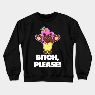 I won't eat you! - Bitch, Please Crewneck Sweatshirt